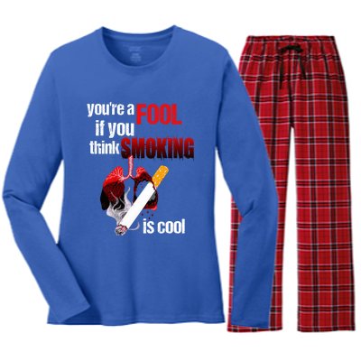 You're A Fool If You Think Smoking Is Cool No Tobacco Day Gift Women's Long Sleeve Flannel Pajama Set 