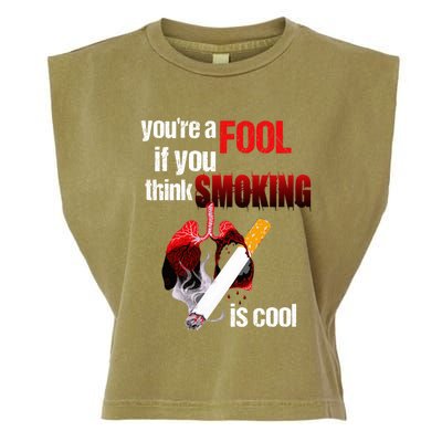 You're A Fool If You Think Smoking Is Cool No Tobacco Day Gift Garment-Dyed Women's Muscle Tee