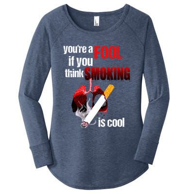 You're A Fool If You Think Smoking Is Cool No Tobacco Day Gift Women's Perfect Tri Tunic Long Sleeve Shirt