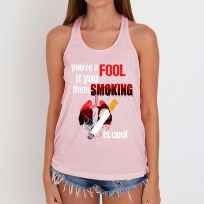 You're A Fool If You Think Smoking Is Cool No Tobacco Day Gift Women's Knotted Racerback Tank