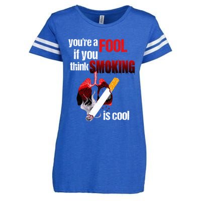 You're A Fool If You Think Smoking Is Cool No Tobacco Day Gift Enza Ladies Jersey Football T-Shirt