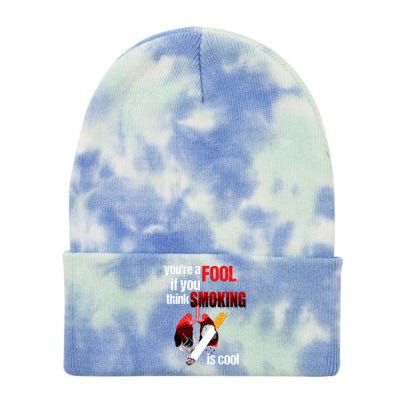 You're A Fool If You Think Smoking Is Cool No Tobacco Day Gift Tie Dye 12in Knit Beanie