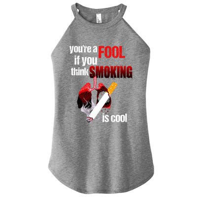 You're A Fool If You Think Smoking Is Cool No Tobacco Day Gift Women's Perfect Tri Rocker Tank