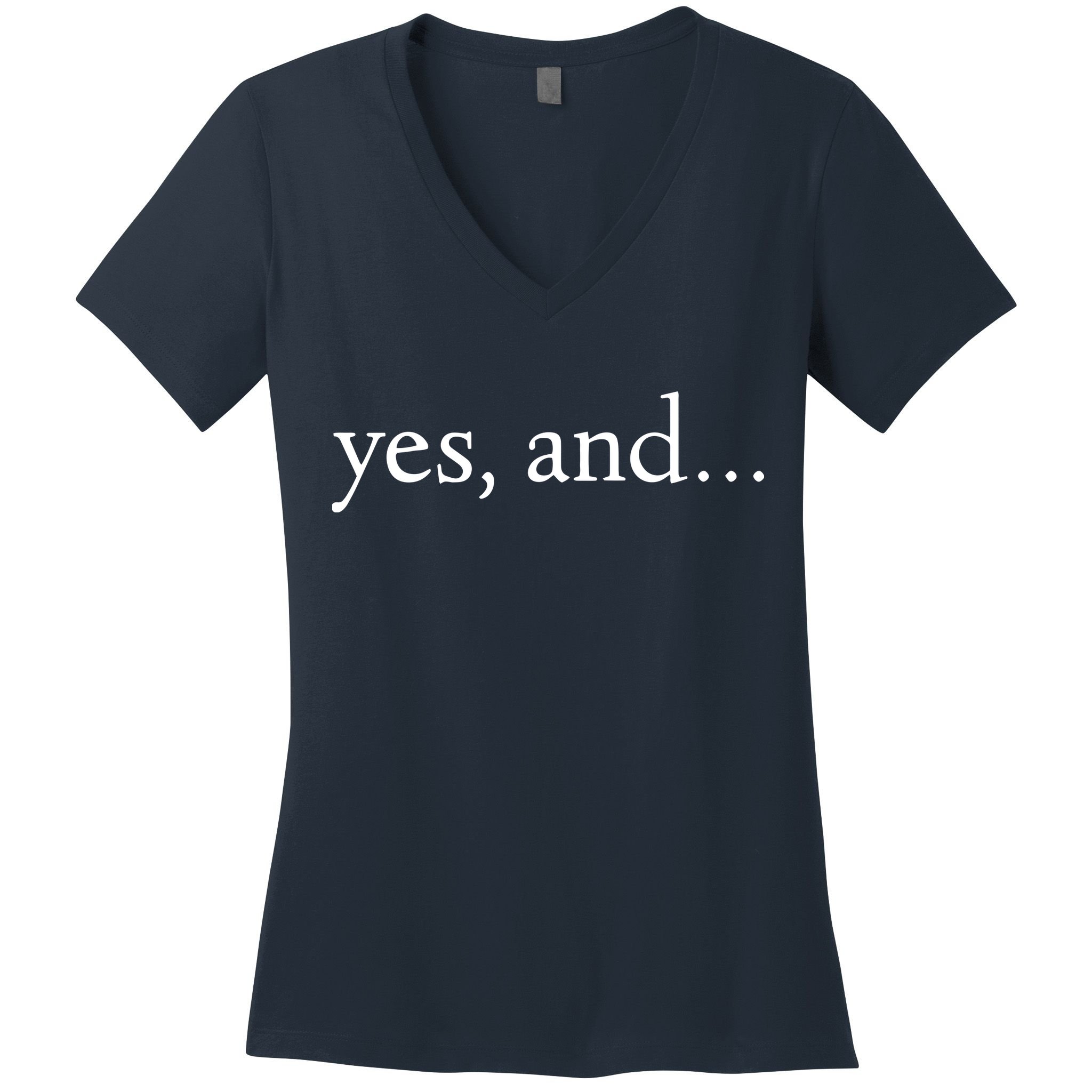 Yes And! Funny Improv Acting & Comedy Gift Women's V-Neck T-Shirt