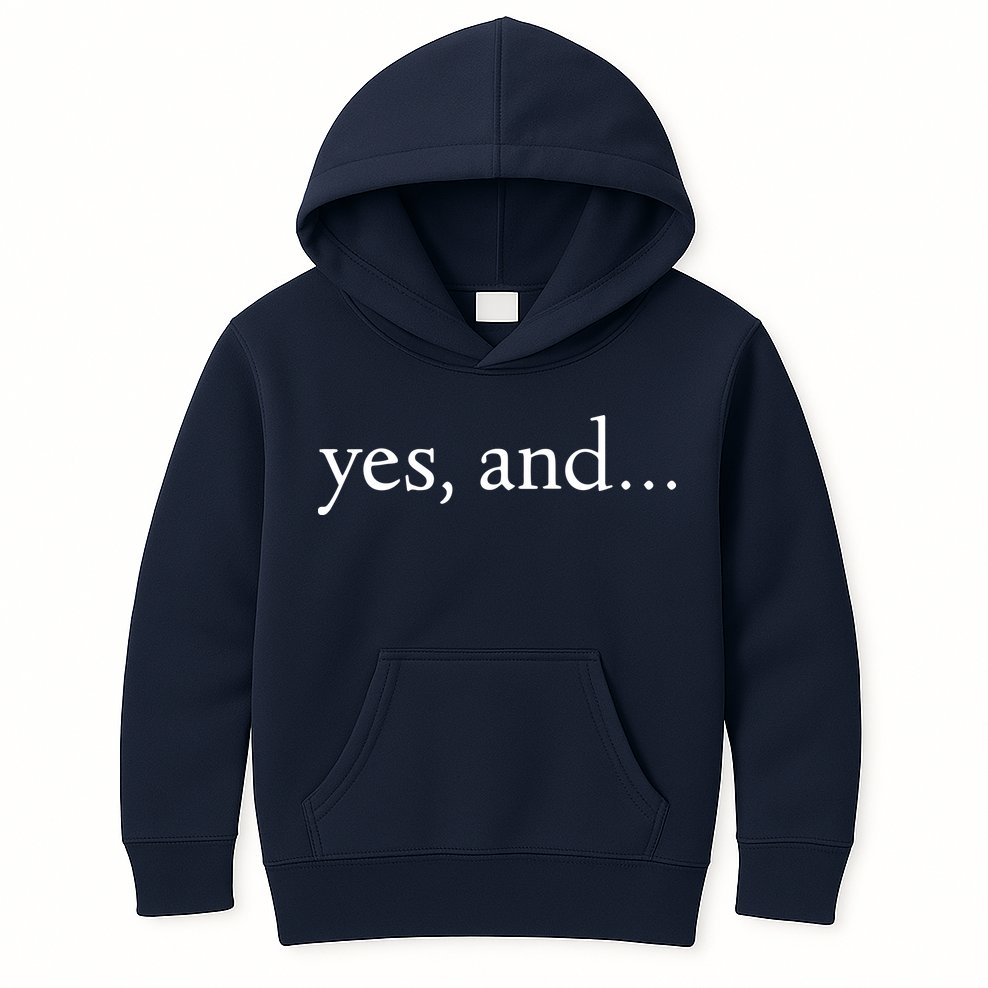 Yes And! Funny Improv Acting & Comedy Gift Kids Hoodie