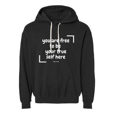 You Are Free To Be Your True Self Here Garment-Dyed Fleece Hoodie