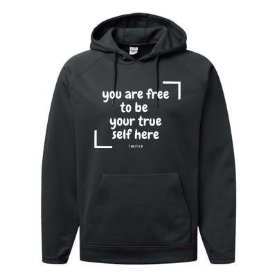 You Are Free To Be Your True Self Here Performance Fleece Hoodie