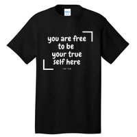 You Are Free To Be Your True Self Here Tall T-Shirt