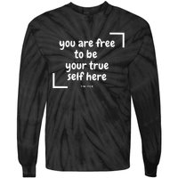 You Are Free To Be Your True Self Here Tie-Dye Long Sleeve Shirt