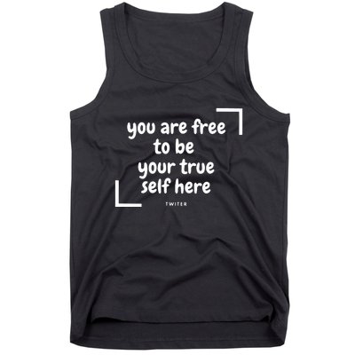 You Are Free To Be Your True Self Here Tank Top