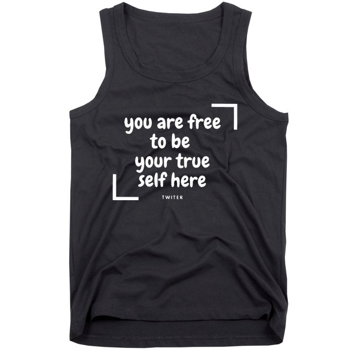 You Are Free To Be Your True Self Here Tank Top