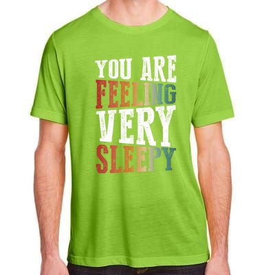 You Are Feeling Very Sleepy Hypnotic Illusion Hypnosis Gift Adult ChromaSoft Performance T-Shirt