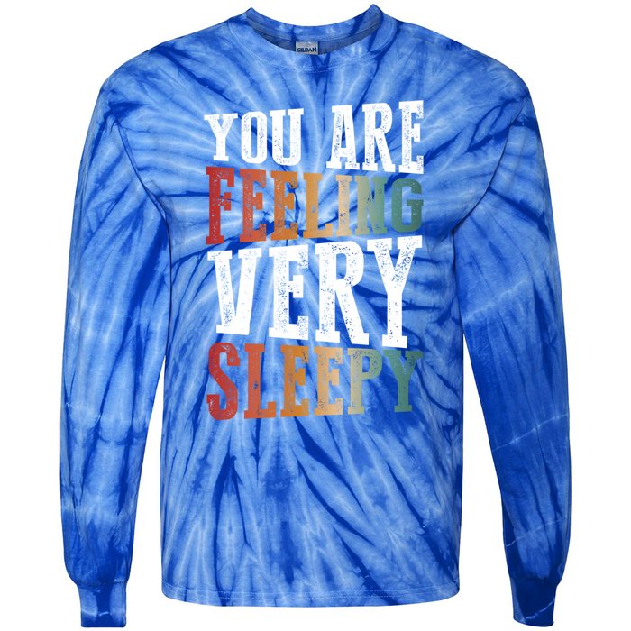 You Are Feeling Very Sleepy Hypnotic Illusion Hypnosis Gift Tie-Dye Long Sleeve Shirt