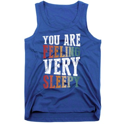 You Are Feeling Very Sleepy Hypnotic Illusion Hypnosis Gift Tank Top