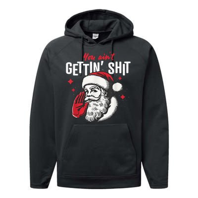 You AinT Gettin Shit Funny Santa Christmas Performance Fleece Hoodie