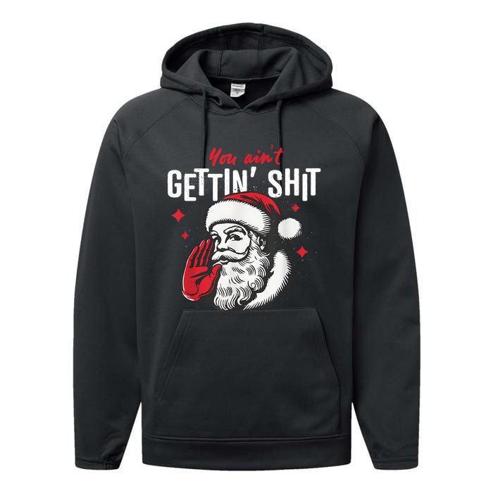 You AinT Gettin Shit Funny Santa Christmas Performance Fleece Hoodie