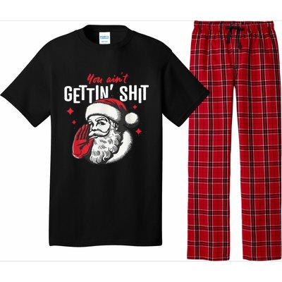 You AinT Gettin Shit Funny Santa Christmas Pajama Set