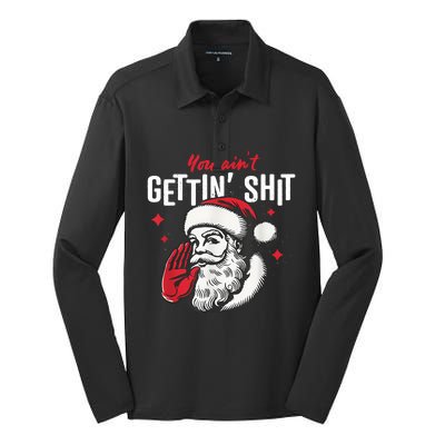 You AinT Gettin Shit Funny Santa Christmas Silk Touch Performance Long Sleeve Polo