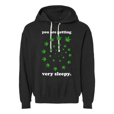 You Are Getting Very Sleepy The Weed Garment-Dyed Fleece Hoodie