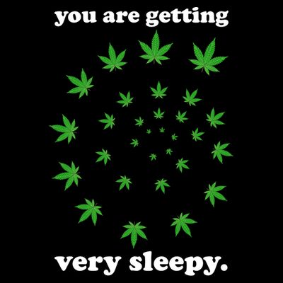You Are Getting Very Sleepy The Weed T-Shirt