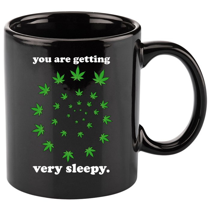You Are Getting Very Sleepy The Weed 11oz C Handle Ceramic Mug