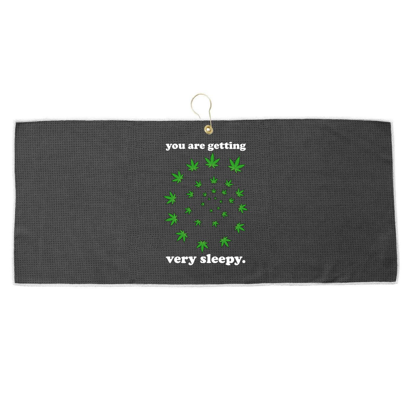 You Are Getting Very Sleepy The Weed Large Microfiber Waffle Golf Towel