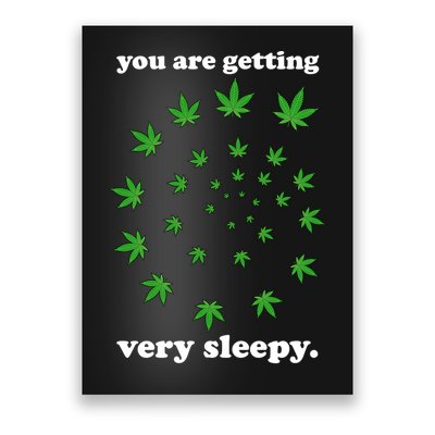 You Are Getting Very Sleepy The Weed Poster
