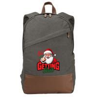 You AinT Getting Shit Christmas Santa Claus Naughty List Cotton Canvas Backpack