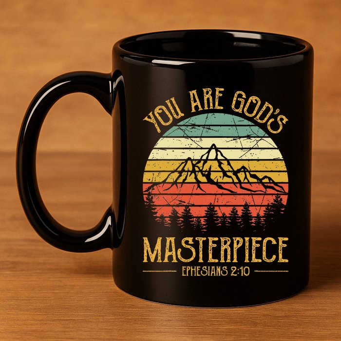 You Are GodS Masterpiece 11oz C Handle Ceramic Mug
