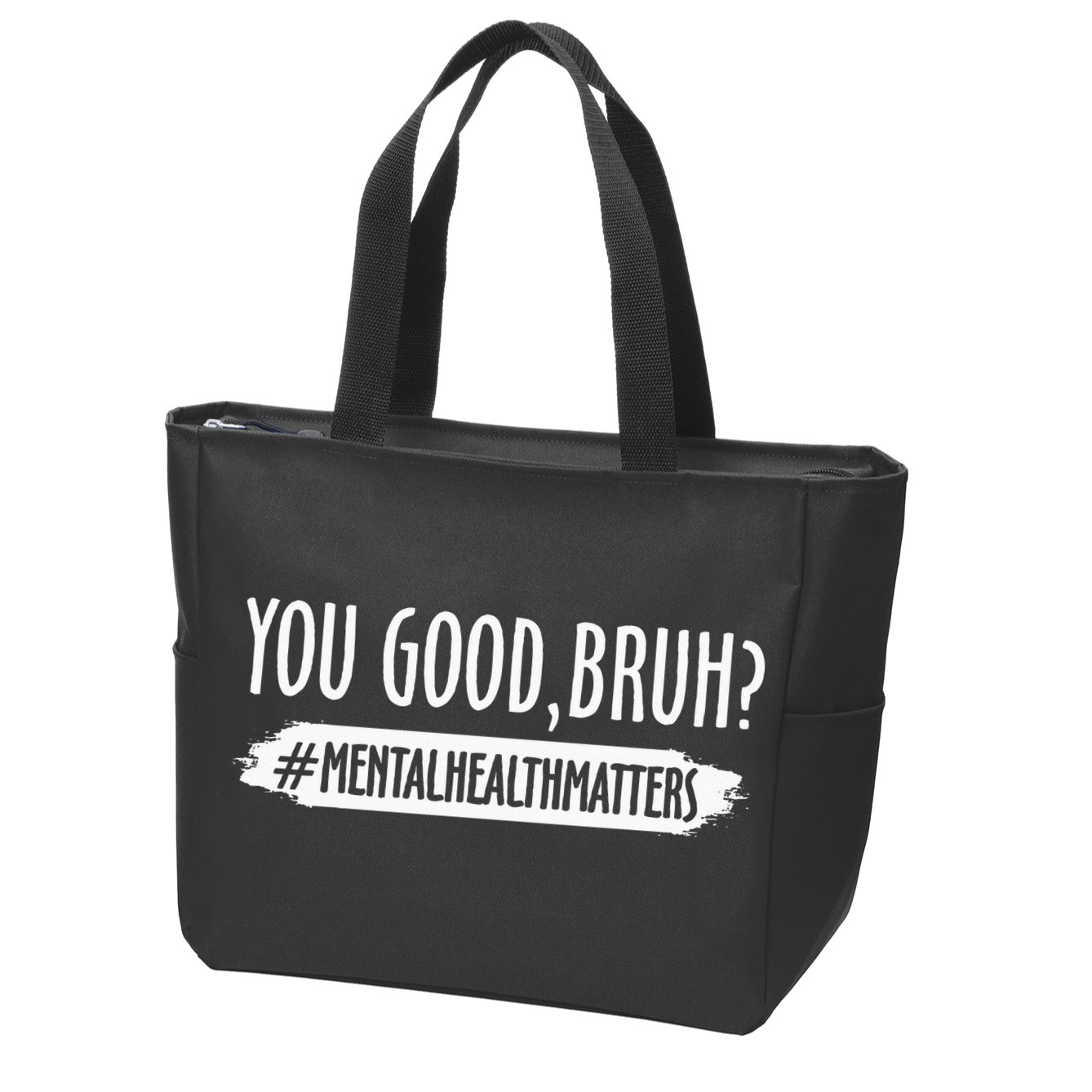 You Are Good Bruh Mental Health Matter Zip Tote Bag