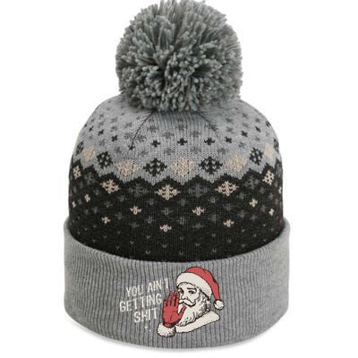 You Aint Getting Shit Funny Christmas The Baniff Cuffed Pom Beanie