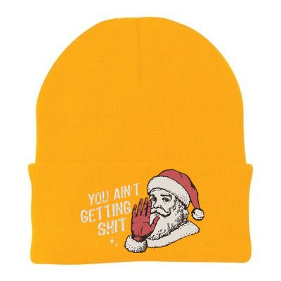 You Aint Getting Shit Funny Christmas Knit Cap Winter Beanie