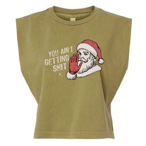 You Aint Getting Shit Funny Christmas Garment-Dyed Women's Muscle Tee