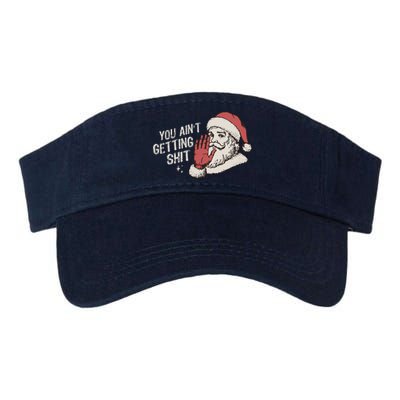 You Aint Getting Shit Funny Christmas Valucap Bio-Washed Visor