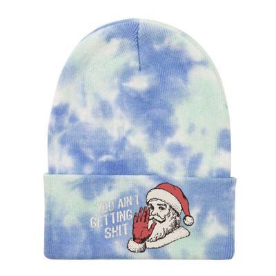 You Aint Getting Shit Funny Christmas Tie Dye 12in Knit Beanie