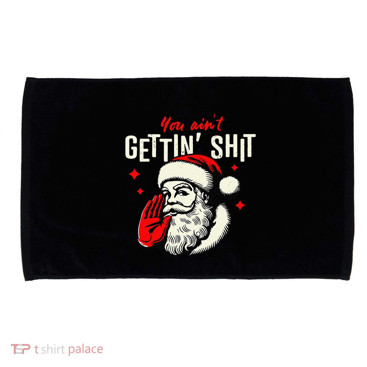You AinT Gettin Shit Funny Santa Claus Christmas 2024 Microfiber Hand Towel