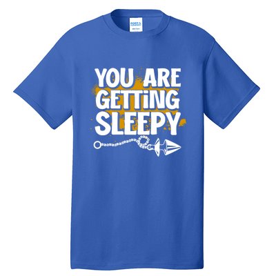 You Are Getting Sleepy Hypnotic Illusion Hypnosis Cool Gift Tall T-Shirt