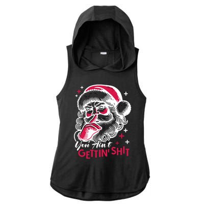 You Aint Gettin Shit Funny Santa Ladies PosiCharge Tri-Blend Wicking Draft Hoodie Tank