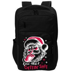 You Aint Gettin Shit Funny Santa Impact Tech Backpack