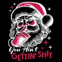 You Aint Gettin Shit Funny Santa Tall Hoodie