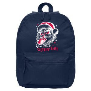 You Aint Gettin Shit Funny Santa 16 in Basic Backpack