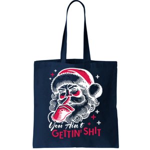 You Aint Gettin Shit Funny Santa Tote Bag