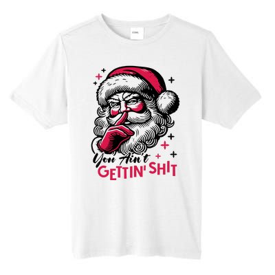 You Aint Gettin Shit Funny Santa Tall Fusion ChromaSoft Performance T-Shirt