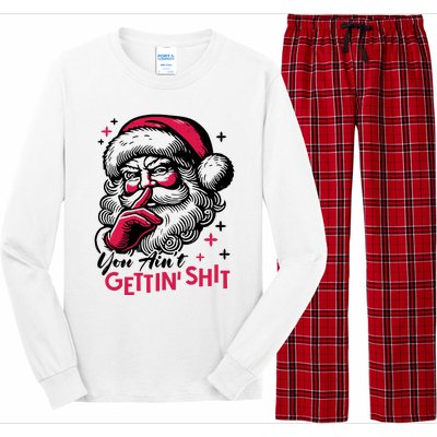 You Aint Gettin Shit Funny Santa Long Sleeve Pajama Set