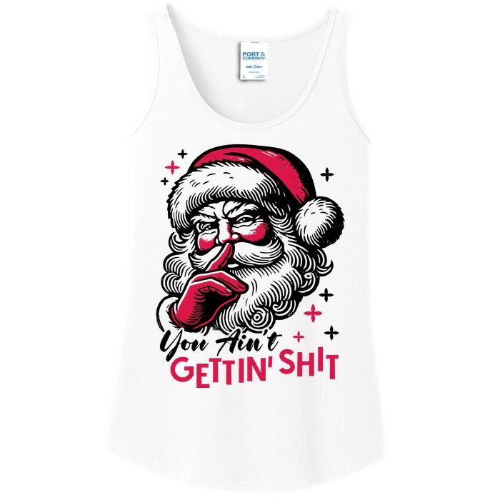 You Aint Gettin Shit Funny Santa Ladies Essential Tank