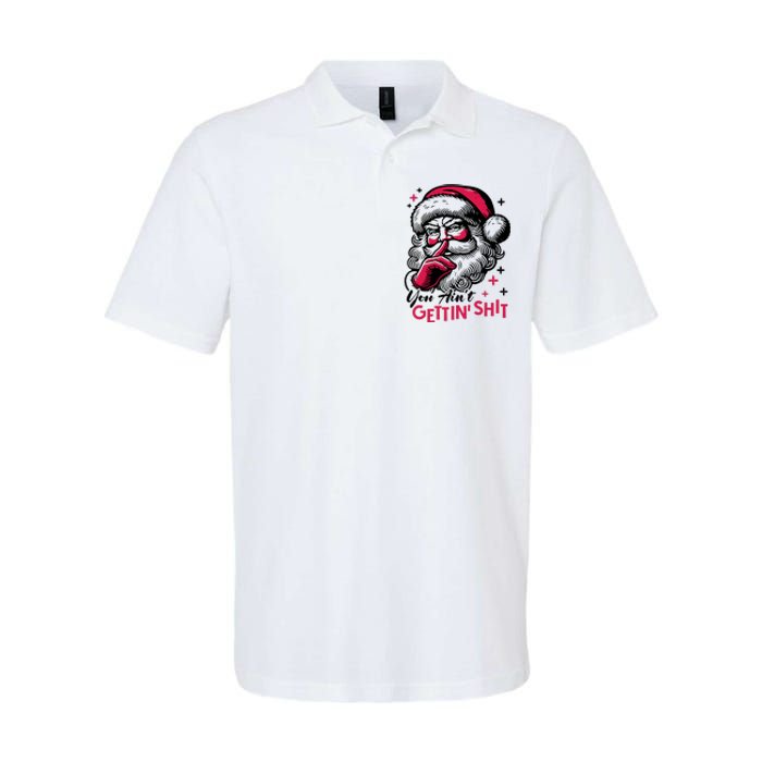 You Aint Gettin Shit Funny Santa Softstyle Adult Sport Polo