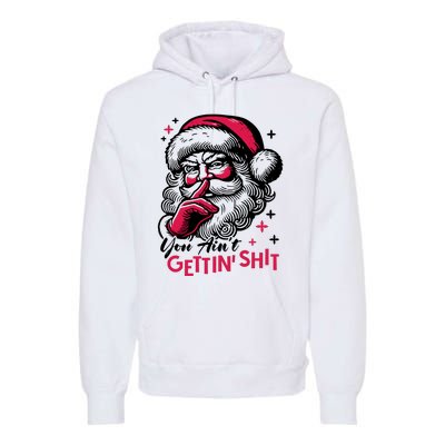 You Aint Gettin Shit Funny Santa Premium Hoodie