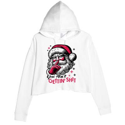 You Aint Gettin Shit Funny Santa Crop Fleece Hoodie