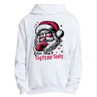 You Aint Gettin Shit Funny Santa Urban Pullover Hoodie