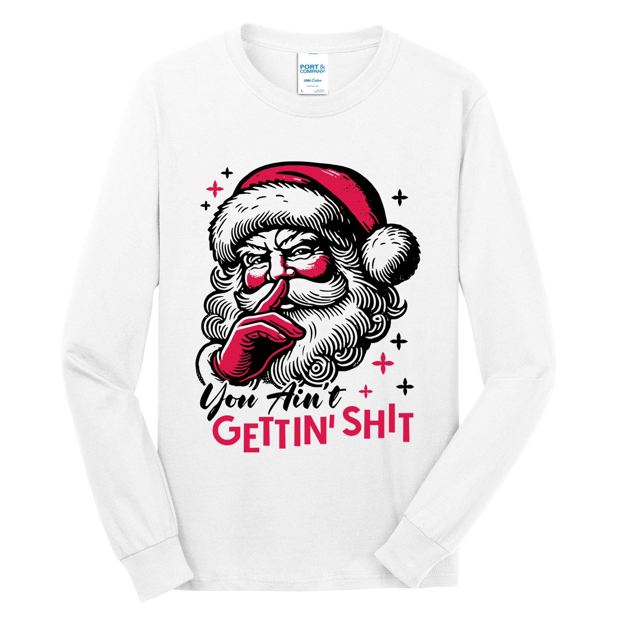 You Aint Gettin Shit Funny Santa Tall Long Sleeve T-Shirt